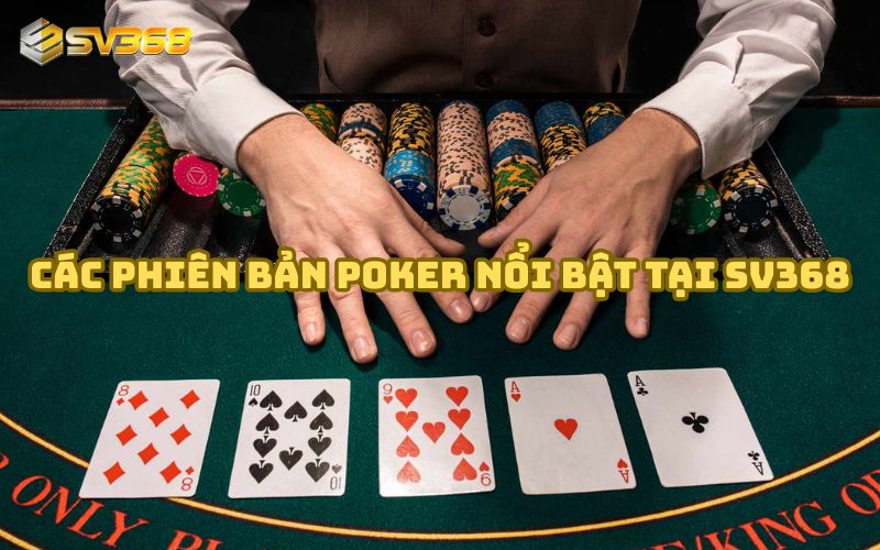 Những phiên bản Poker độc đáo tại SV368