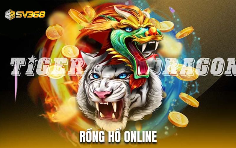 Bí kíp chơi Rồng Hổ SV368 tăng tỷ lệ thắng lớn