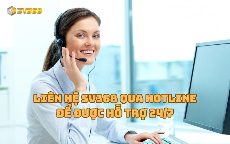 Liên hệ SV368 để được đội ngũ nhân viên hỗ trợ nhiệt tình